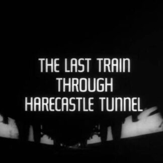 The Last Train through Harecastle Tunnel (TV Episode 1969) (1969) Starring Richard O'Callaghan on DVD