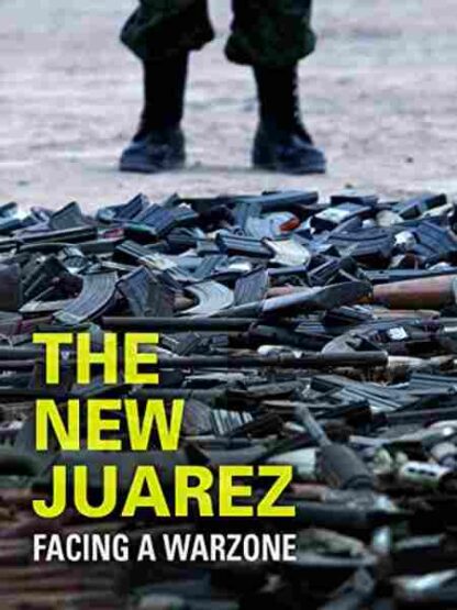 The New Juarez (2012) Starring Charles Bowden on DVD