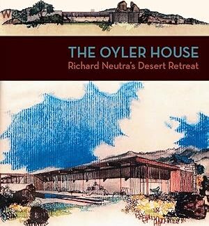 The Oyler House: Richard Neutra's Desert Retreat (2012) DVD