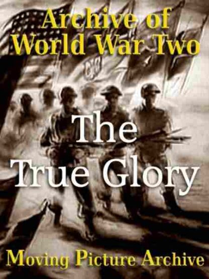 The True Glory (1945) Starring Dwight D. Eisenhower on DVD