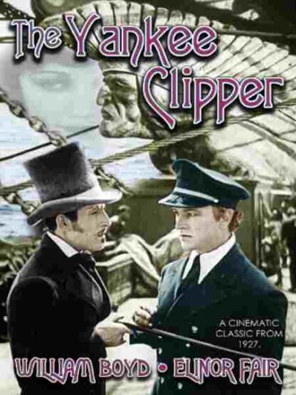 The Yankee Clipper (1927) Starring William Boyd on DVD