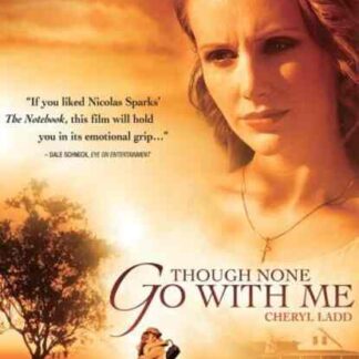 Though None Go with Me (2006) Starring Cheryl Ladd on DVD