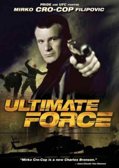 Ultimate Force (2005) Starring Mirko Cro Cop Filipovic on DVD - Image 4