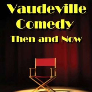 Vaudeville Comedy, Then and Now (2012) Starring Johnny D. Baca on DVD