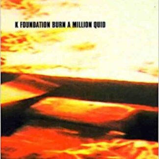 Watch the K Foundation Burn a Million Quid (1995) Starring Jimi Cauty on DVD