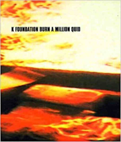 Watch the K Foundation Burn a Million Quid (1995) Starring Jimi Cauty on DVD - Image 2