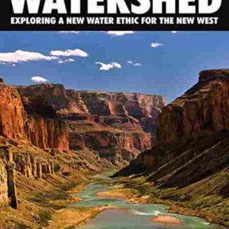 Watershed: Exploring a New Water Ethic for the New West (2012) Starring Greg Bunn on DVD