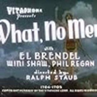 What, No Men? (1935) Starring El Brendel on DVD