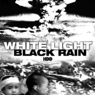 White Light/Black Rain: The Destruction of Hiroshima and Nagasaki (2007) Starring Harold Agnew on DVD