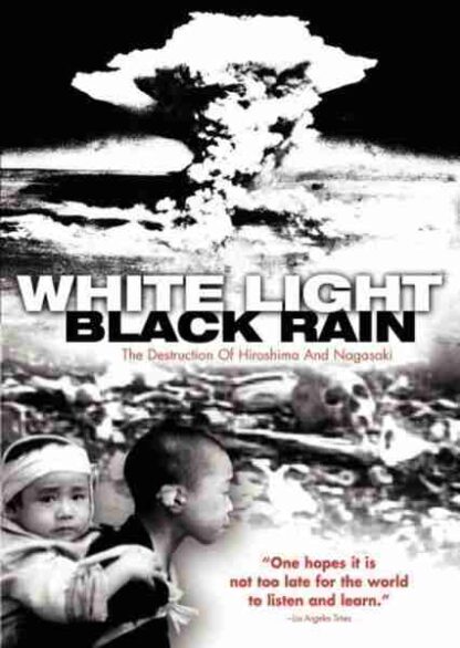 White Light/Black Rain: The Destruction of Hiroshima and Nagasaki (2007) Starring Harold Agnew on DVD - Image 2
